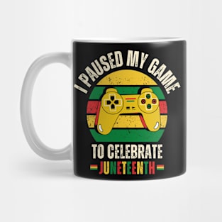 I Paused My Game To Celebrate Juneteenth Mug